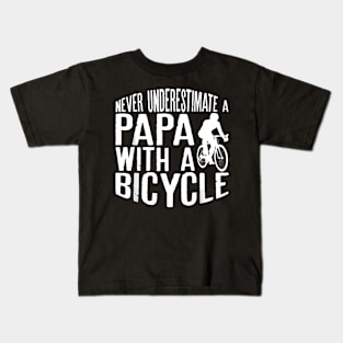 Never Underestimate A Papa With A Bicycle Cool Kids T-Shirt